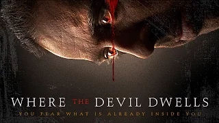 Where The Devil Dwells (2016)-Official Trailer