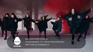 #MAKEITOPEN choreography by Vanya Petrushevskyi  and Nastya Ryazanova  (Part 2)