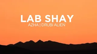 LAB SHAY - Azha | Drubi Alien (lyric)