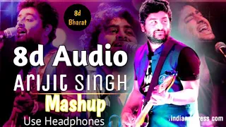 Arijit Singh 8d Mashup 8d Songs/Audio | Hindi Love ❤️ Songs | 8d Bharat | Use Headphones 🎧