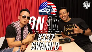 On Air Global With Sanjay #337 - Swami D