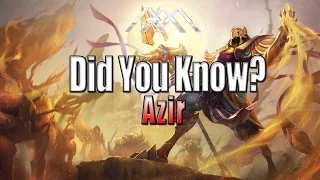 Azir - Did You Know? - Ep #88 - League of Legends