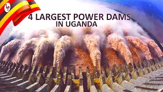 4 LARGEST POWER DAMS IN UGANDA (Completed, Under Construction and Proposed/planned)