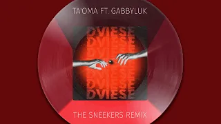 Ta'oma ft. GabbyLuk - Dviese (The Sneekers Remix)