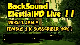 Backsouns ElestialHD Live Bpk Kau Smp 1 Jam -Castle In The mist |2021