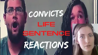 Convicts Reacting to Life Sentences REACTION