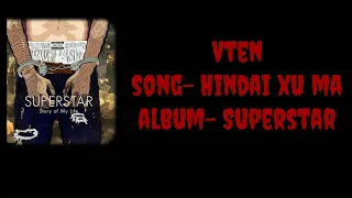 VTEN-Hindai xu ma | SUPERSTAR ALBUM| Vten |Hindai chu ma lyrics | hindai xu mah(Superstar)|SUPERSTAR