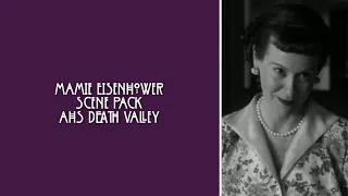 Mamie Eisenhower Scenes || ahs death valley