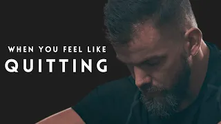 WHEN YOU FEEL LIKE QUITTING - Best Motivational Video