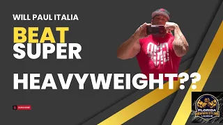 Will Paul Italia Beat Super Heavyweight???