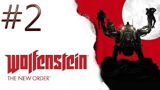 Wolfenstein The New Order Gameplay Walkthrough - Part 2 Chapter 1 'Deathshead's Compound'
