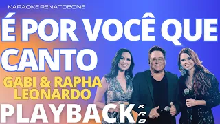 É POR VOCÊ QUE CANTO - GABI & RAPHA feat. LEONARDO - PLAYBACK DEMONSTRAÇÃO