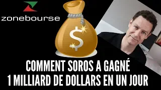 Comment Soros a gagné 1 milliard de dollars en un jour ?