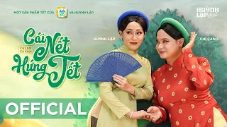 HUỲNH LẬP || Chị Em Cà Khịa - CÁI NẾT HỨNG TẾT | CHỊ CANÔ [OFFICIAL]