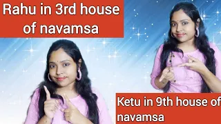 Rahu in 3rd house and ketu in 9th house of navamsa chart||d9 chart analysis||marriage astrology||