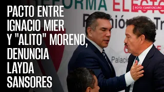 Layda Sansores denuncia un pacto entre el morenista Ignacio Mier y “Alito” Moreno