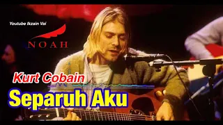 Kurt Cobain - Separuh Aku (ai cover) NOAH #kurtcobain #aicover