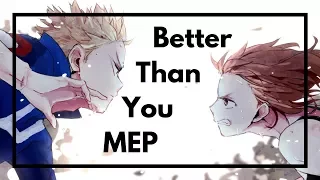 Better Than You 💎 [BOKU NO HERO ACADEMIA MEP]