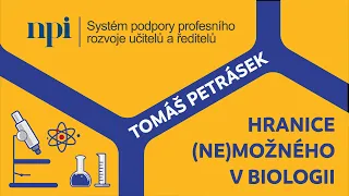 PřV - Hranice (ne)možného v biologii - T. Petrásek