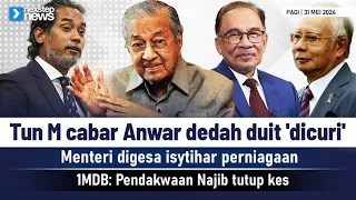 HANGAT! Tun M cabar Anwar dedah duit 'dicuri' | 1MDB: Pendakwaan Najib tutup kes, tunggu keputusan