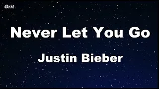 Never Let You Go - Justin Bieber Karaoke 【No Guide Melody】 Instrumental