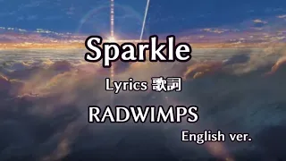 RADWIMPS - Sparkle ENGLISH ver. 【 Lyrics 】