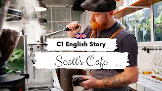 ADVANCED ENGLISH STORY ☕Scott's Cafe ☕C1 - C2 | Level 7 - 8 | British English Listening Practice