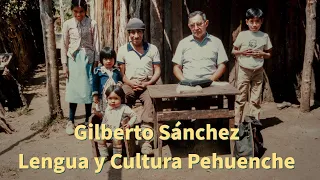 Gilberto Sánchez: Lenguaje y Cultura Pehuenche