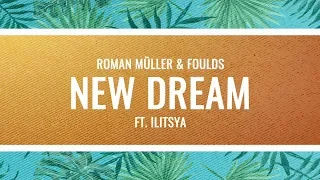 Roman Müller & Foulds - New Dream (Lyrics) ft. ILITSYA