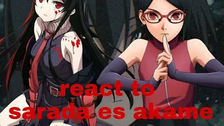 🖤react to sarada es akame🖤 (parte 2) 💜♒Uchiha Cure Haliku🖤♒