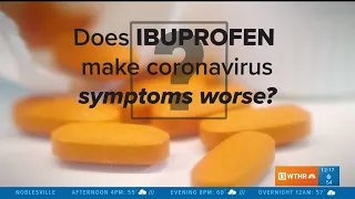 VERIFY: Does Ibuprofen Make Coronavirus Symptoms Worse?