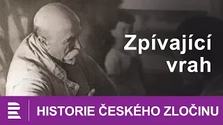 Historie českého zločinu: Zpívající vrah