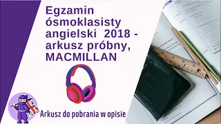 Egzamin Ósmoklasisty Angielski 2018 Arkusz Próbny, MACMILLAN. Nagranie do zadań 1-4.