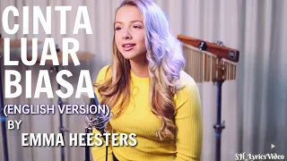 [ENGLISH VERSION] CINTA LUAR BIASA - Emma Heesters - Andmesh Kamaleng | Lyrics Video