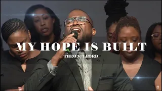 My Hope is Built On Nothing Less (Hymn)|Christ the Solid Rock-Theo Milford