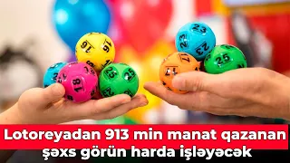 Lotoreyadan 913 min manat qazanan şəxs kimdi?