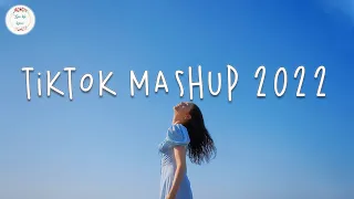 Tiktok mashup 2022 🍩 Tiktok hits 2022 ~ Viral songs that are actually good