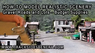 How-To make Realistic Model Railroad Scenery - Gravel Roads and Lots