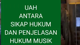 UAH antara sikap dan pernyataan hukum musik