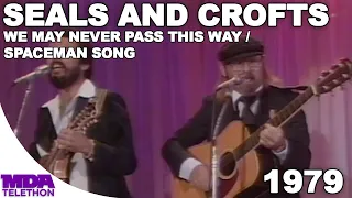 Seals And Crofts - We May Never Pass This Way & Spaceman Song | 1979 | MDA Telethon