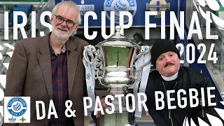 Da & Pastor Begbie visit the Clearer Water Irish Cup