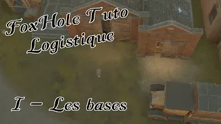[Foxhole Tuto FR] - Logistique 1 : Les bases