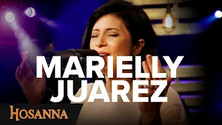 Marielly Juarez - Hosanna - Tu crées en moi / En toi je sais qui je suis / Digne / Tu le feras