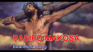 PASIPO MAKOSA-Nyimbo za kwaresma (ROMAN CATHOLIC )