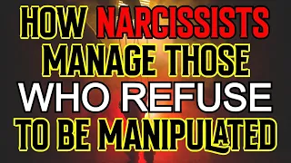 How Narcissists Manage Those They Cannot Manipulate