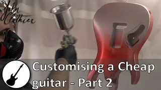 Customising a Cheap guitar Part 2