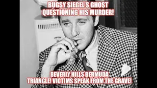 Bugsy Siegel's ghost speaks from the grave, questioning his Murder!