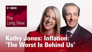 The Long View: Kathy Jones: Inflation - ‘The Worst Is Behind Us’