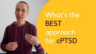 What's THE BEST approach for healing complex PTSD