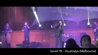 Ismail YK konserin de fena costu. Avustralya 2017